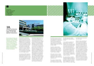 04

                                             10 puntos
                                             fuertes del sector
                                             biotecnológico
                                             y biomédico
                                             en Barcelona
                                             y Cataluña




                                             10.
                                             Apoyo activo de
                                             la Administra-
                                             ción al mundo
                                             biotecnológico
                                                                                                               Sede de la gerencia del Área de Economía, Empresa y Empleo
                                                                                                                          y de Barcelona Activa, en el distrito 22@Barcelona




                                             En los últimos 20 años las     El Ayuntamiento de Barcelona              En Cataluña, el gasto interno en                         6,7 millones de euros al sector: un    de capital riesgo que invierten         en el ámbito de las ciencias de la
                                             administraciones catalana,     promueve la innovación en biotec-         I+D ha crecido alrededor del 12%                         millón para proyectos de centros       exclusivamente o parcialmente en        vida y de la salud.
                                             española y europea se han      nología mediante las acciones de          anual de media, pasando de los                           de investigación, 4,1 millones para    el sector.
                                                                            Barcelona Activa, las iniciativas de      2.107 millones de euros en 2004 a                        subvenciones de proyectos de                                                   Dentro de cada comunidad, ayun-
                                             comprometido seriamen-
                                                                            22@Barcelona, los programas de            3.286 millones de euros en 2008,                         I+D en empresas farmacéuticas,         A nivel estatal, son ejemplos las       tamiento, universidad, hospital,
                                             te con la promoción de la
                                                                            promoción del empleo de Porta22           llegando al 1,61% del PIB (datos                         biotecnológicas y de tecnologías       ayudas Neotec, Profit, Torres           etc., hay agencias y entidades de
                                             ciencia y la tecnología, in-
                                                                            y la acción coordinada de la Geren-       publicados en 2010). El Gobierno                         médicas, y el resto para estructuras   Quevedo, Cenit, Consolider y Ciber,     desarrollo (en Cataluña, ACC1Ó
                                             virtiendo en universidades,    cia del Área de Economía, Empre-          de la Generalitat financia el sector                     de apoyo (2009).                       la financiación de Genoma España        y Barcelona Activa), entidades de
                                             centros de investigación,      sa y Empleo, que trabajan para            con acciones de los departamentos                                                               o las subvenciones del ICEX a las       valorización, transferencia de tec-
                                             talento, emprendeduria,        transformar en valor la actividad         de Economía y Conocimiento, de                           El gobierno catalán también            asociaciones empresariales del          nología y emprendeduria (como las
                                             parques científicos y plata-   científica e innovadora catalana y        Empresa y Empleo, de Salud y de                          apoya las inversiones en Catalu-       sector. Una de las últimas acciones     OTRI, las estructuras de valoriza-
                                             formas tecnológicas.           potenciar la creación y el creci-         Educación. Por ejemplo, con pro-                         ña mediante la agencia Invest in       es el subprograma Severo Ochoa          ción de la investigación en hospita-
                                                                            miento de empresas relacionadas           gramas de la AGAUR (Agencia de                           Catalonia, que ofrece servicios a      para promover la investigación de       les y universidades, los trampolines
                                                                            con la biotecnología y la biomedici-      Gestión de Ayudas Universitarias y                       las empresas con proyectos de          excelencia que se realiza a nivel       tecnológicos, etc.) que promueven
                                                                            na y las tecnologías médicas.             de Investigación), la convocatoria                       inversión sólidos y estables.          nacional en departamentos o insti-      la consolidación del conocimiento
El sector de la biotecnología en Barcelona




                                                                                                                                                                                                                                                                                                     El sector de la biotecnología en Barcelona
                                                                                                                      SGR para grupos de investigación                                                                tutos universitarios, fundaciones, y    en biociencias. Todos ellos, en
                                                                            La inversión en biotecnología, pro-       consolidados o los programas de                          Entre estos servicios se incluye       centros, institutos y unidades de los   coordinación y con el apoyo dina-
                                                                            veniente del Gobierno español, de         ACC1Ó (agencia gubernamental                             la asistencia a todos los niveles y    organismos públicos.                    mizador del gestor del bioclúster
                                                                            la Generalitat de Cataluña, o de la       que ofrece a las empresas diversas                       asesoramiento sobre incentivos y                                               (Biocat), impulsan el sector en la
                                                                            Administración europea, ha crecido        alternativas de financiación: líneas                     financiación, o sobre reinversiones,   En cuanto al talento, un ejemplo        dirección de convertirse verdadera-
                                                                            a un ritmo importante, con incenti-       de capital riesgo, créditos, avales,                     ampliaciones, etc.                     destacable de políticas de apoyo es     mente en un motor de la economía
                                                                            vos a la investigación, la formación      préstamos participativos, ayudas                                                                el programa ICREA de la Generali-       y en una oportunidad para mejorar
                                                                            y la contratación.                        e incentivos fiscales a la I+D. ..).                     Por su parte, el Instituto Catalán     tat, que ha contratado a un total de    la calidad de vida de la sociedad.
                                                                                                                      ACC1Ó aportó en 2009 hasta                               de Finanzas ha colocado un total       250 investigadores en diferentes
                                                                                                                                                                               de 27 millones de euros en fondos      áreas, un 31% de los cuales trabaja
24                                                                                                                                                                                                                                                                                                   25
 