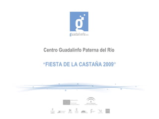 Centro Guadalinfo Paterna del Río   “ FIESTA DE LA CASTAÑA 2009 ” 