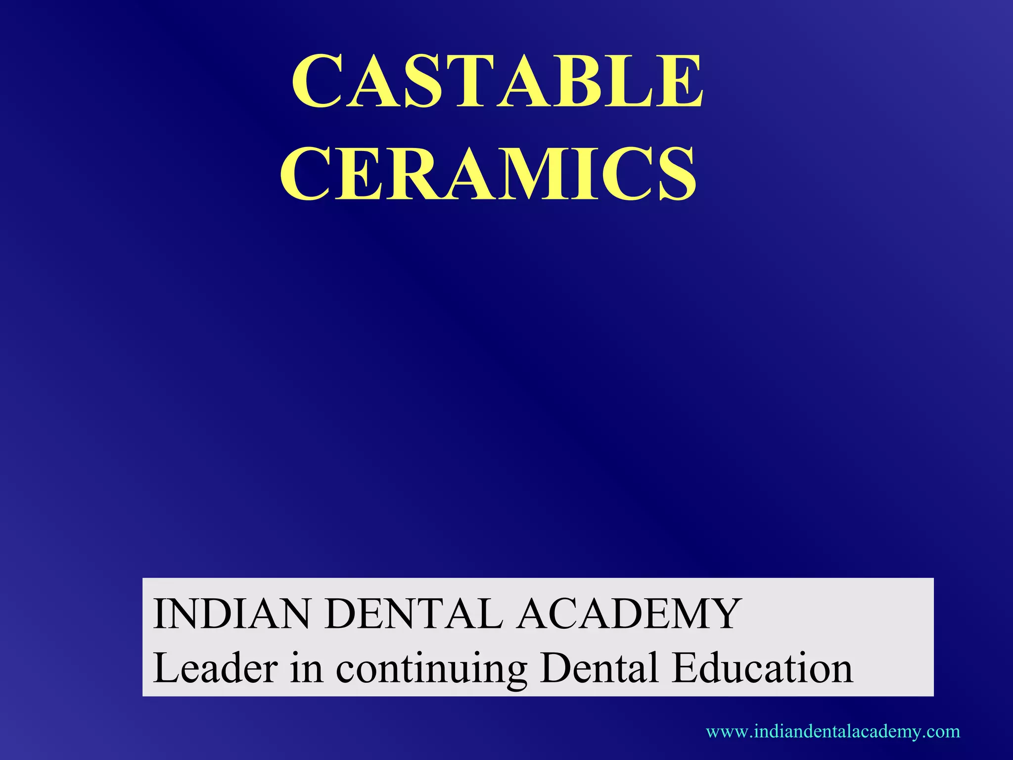 Castable Ceramics A Guide to Dicor GlassCeramics PPT