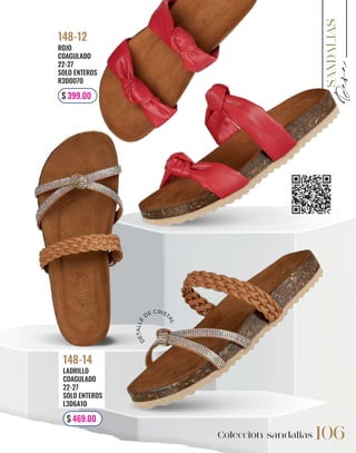 ROJO
COAGULADO
22-27
SOLO ENTEROS
R3D0O7O
148-12
$ 399.00
Colección sandalias 106
LADRILLO
COAGULADO
22-27
SOLO ENTEROS
L3D6A1O
148-14
$ 469.00
D
E
T
A
L
L
E
DE CRIST
A
L
 