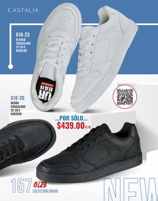 COLECCIÓN URBAN
157
...POR SÓLO...
$439.00C/U
NEGRO
COAGULADO
22-28.5
N3D3E8O
618-20
BLANCO
COAGULADO
22-28.5
B3D3L8O
618-23
 