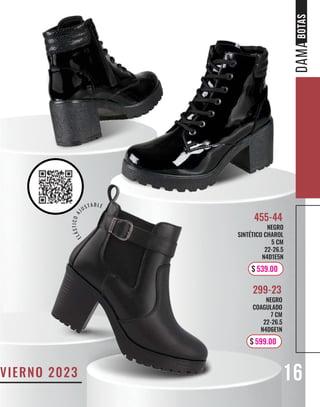 16
NEGRO
COAGULADO
7 CM
22-26.5
N4D6E1N
299-23
NEGRO
SINTÉTICO CHAROL
5 CM
22-26.5
N4D1E5N
455-44
$ 539.00
$ 599.00
E
L
Á
S
T
I
C
O
A
J
UST A B L E
16
VIERNO 2023
BOTAS
 