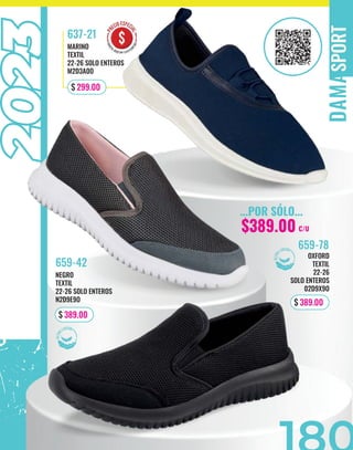 OXFORD
TEXTIL
22-26
SOLO ENTEROS
02D9X9O
659-78
$ 389.00
$ 389.00
NEGRO
TEXTIL
22-26 SOLO ENTEROS
N2D9E9O
659-42
MARINO
TEXTIL
22-26 SOLO ENTEROS
M2D3A0O
637-21
$ 299.00
...POR SÓLO...
$389.00 C/U
 