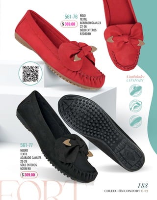 $ 369.00
CONFORT
NEGRO
TEXTIL
ACABADO GAMUZA
22-26
SÓLO ENTEROS
N2D8E4O
561-77
188
COLECCIÓN CONFORT OI23
ROJO
TEXTIL
ACABADO GAMUZA
22-26
SÓLO ENTEROS
R2D8O4O
561-76
$ 369.00
 