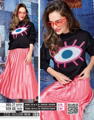 $ 439
NEGRO CH, M, G, EG ACRÍLICO N3S3E8R
905-77 SUÉTER
$ 399
FIUSHA CH, M, G, EG POLIÉSTER F3F0I7A
929-66 FALDA
COLECCIÓN TREVO
229
 