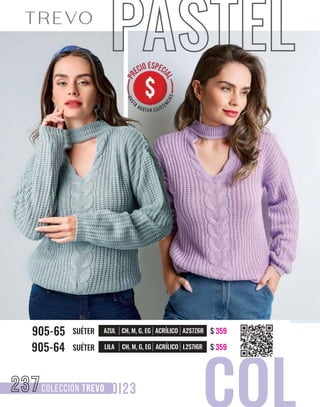 PASTEL
$ 359
AZUL CH, M, G, EG ACRÍLICO A2S7Z6R
905-65 SUÉTER
COLECCIÓN TREVO
237
$ 359
LILA CH, M, G, EG ACRÍLICO L2S7I6R
905-64 SUÉTER
 