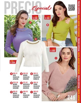 $ 339
$ 469
246
905-51
BLANCO
CH,M,G,EG
B2B6L1A
905-74
VERDE
CH,M,G,EG
V2S4E5R
905-63
ROSA
CH,M,G,EG
R2S0O7R
905-58
NEGRO
CH,M,G,EG
N3S2E2R
972-42
MEZCLILLA
CH,M,G,EG
M4C2E2A
905-55
LILA
CH,M,G,EG
L2S6I1R
989-21
AZUL
CH,M,G,EG
A2S6Z8A
1012-39
NEGRO
CH,M,G,EG
N3S3E8R
905-61
MENTA
CH,M,G,EG
M2S6E8R
A D G
G
B E H
H
C F
F
I
I
PRECIO
ESPECIAL
HASTA
AGOTAR
EXISTENCIAS
PRECIO
ESPECIAL
HASTA
AGOTAR
EXISTENCIAS
PRECIO
ESPECIAL
HASTA
AGOTAR
EX
$ 269
$ 399
$ 319
$ 449
$ 339
$ 469
 