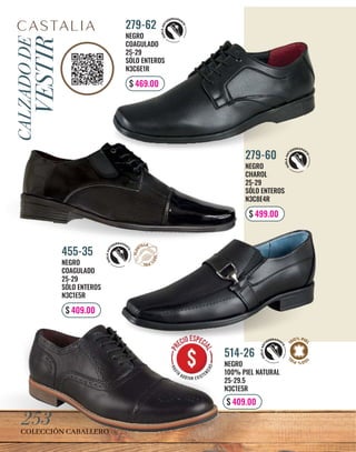 CALZADO
DE
COLECCIÓN CABALLERO OI23
253
VESTIR
NEGRO
COAGULADO
25-29
SÓLO ENTEROS
N3C6E1R
279-62
$ 469.00
NEGRO
COAGULADO
25-29
SÓLO ENTEROS
N3C1E5R
455-35
$ 409.00
NEGRO
100% PIEL NATURAL
25-29.5
N3C1E5R
514-26
$ 409.00
NEGRO
CHAROL
25-29
SÓLO ENTEROS
N3C8E4R
279-60
$ 499.00
 