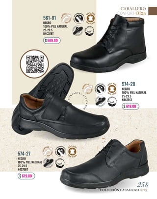 COLECCIÓN CABALLERO OI23
258
CONFORT OI23
CABALLERO
NEGRO
100% PIEL NATURAL
25-29.5
N4C3E8T
561-81
$ 569.00
NEGRO
100% PIEL NATURAL
25-29.5
N4C7E6T
574-28
$ 619.00
NEGRO
100% PIEL NATURAL
25-29.5
N4C7E6T
574-27
$ 619.00
C
O
N
TA C T E L
A
J
U
S
T
A
B
L
E
 