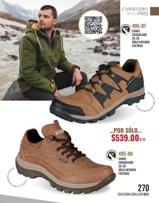 270
colección caballero OI23
BOTA OI23
CABALLERO
S
U
E
L
A
A
N
T
I
D
E
R
R
A
P
A
N
T E
S U
E
L
A
A
N
T
I
D
E
R
R
A
P
A
N
T
E
CAMEL
COAGULADO
25-29
SÓLO ENTEROS
F4C1R5O
495-07
CAMEL
COAGULADO
25-29
SÓLO ENTEROS
F4C1R5O
495-06
...POR SÓLO...
$539.00C/U
 