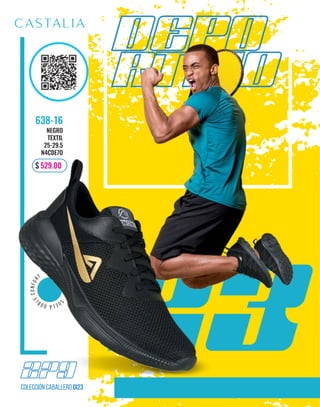 279
DEPO
RTIVO
colección caballero OI23
s
u
e
l
a
d
o
b
l
e
c
o
n
f
o
r
t
NEGRO
TEXTIL
25-29.5
N4C0E7O
638-16
$ 529.00
 