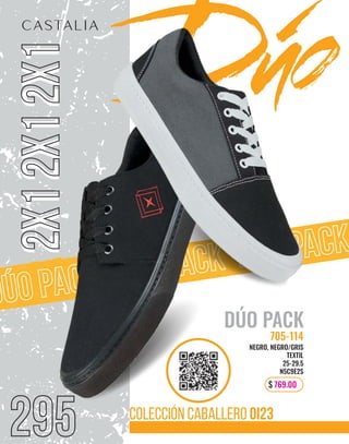 dúo pack
dúo pack
dúo pack
295
2x1
2x1
2x1
NEGRO, NEGRO/GRIS
TEXTIL
25-29.5
N5C9E2S
705-114
$ 769.00
 