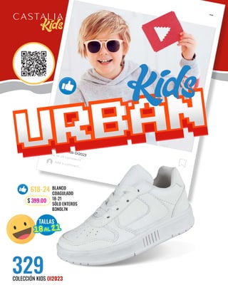 Colección Kids OI2023
329
COLECCIÓN KIDS OI2023
BLANCO
COAGULADO
18-21
SÓLO ENTEROS
B3N0L7N
618-24
$ 399.00
TALLAS
18
18AL
AL 21
21
 