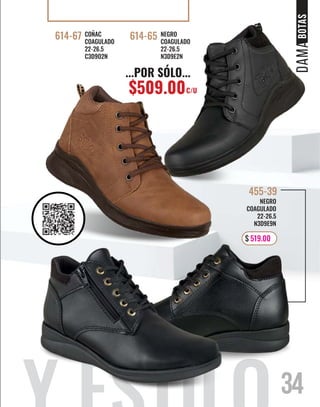 NEGRO
COAGULADO
22-26.5
N3D9E9N
455-39
$ 519.00
COÑAC
COAGULADO
22-26.5
C3D9O2N
614-67 NEGRO
COAGULADO
22-26.5
N3D9E2N
614-65
34
BOTAS
...POR SÓLO...
$509.00C/U
 