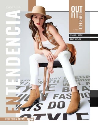5
ENTENDENCIA
COMPLETO
COLECCIÓN BOTAS
ENSAMBLE 905-82
JEANS 1005-29
 