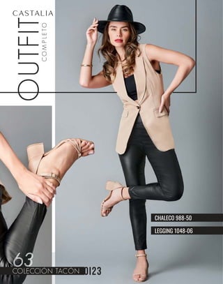 OUTFITC
O
M
P
L
E
T
O
LEGGING 1048-06
CHALECO 988-50
COLECCIÓN TACÓN
63
 