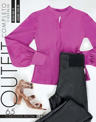 COLECCIÓN TACÓN
65
OUTFIT
C
O
M
P
L
E
T
O
LEGGING
1048-06
BLUSA
960-72
 