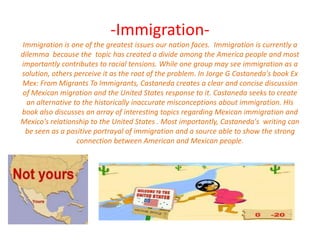 -Immigration-Immigration is one of the greatest issues our nation faces.  Immigration is currently a dilemma  because the ...