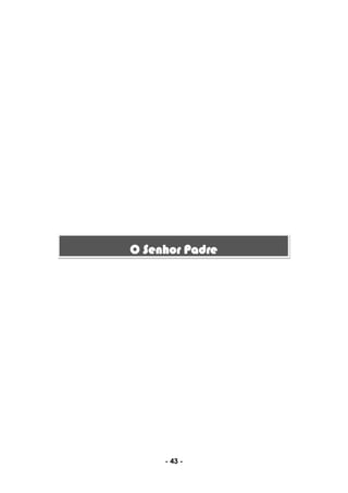 - 43 -
O Senhor Padre
 