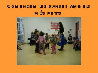 Comencem les danses amb els més petits  