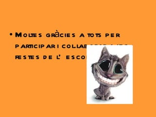 Moltes gràcies a tots per participar i col.laborar a les festes de l’escola 