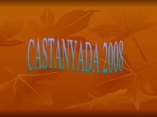 CASTANYADA 2008 