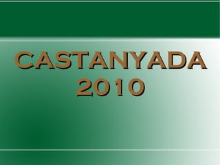 CASTANYADACASTANYADA
20102010
 
