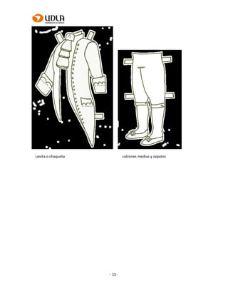 - 15 -
Levita o chaqueta calzones medias y zapatos
 