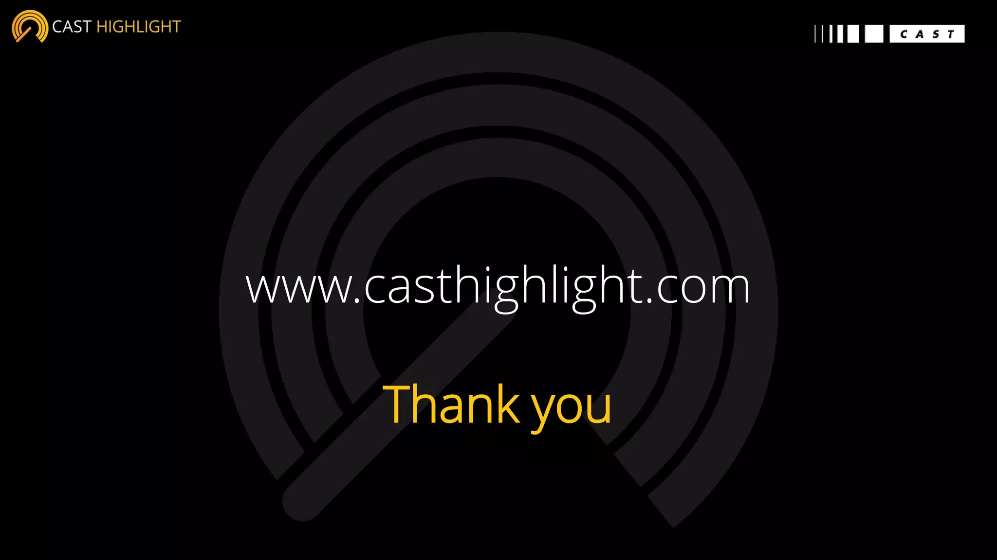 www.casthighlight.com
Thank you
 