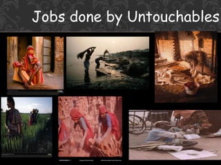 Jobs done by Untouchables
 