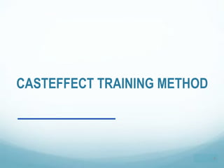CASTEFFECT TRAINING METHOD



                             8"
 