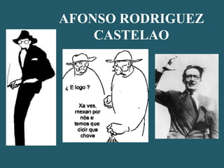 AFONSO RODRIGUEZ
CASTELAO
 