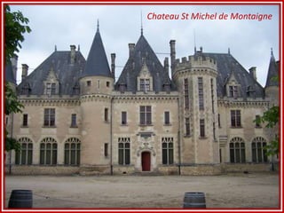 Chateau St Michel de Montaigne