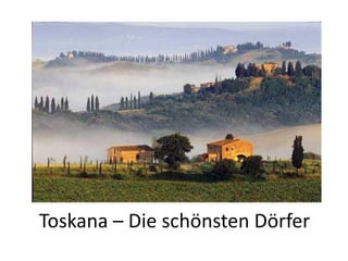 Toskana – Die schönsten Dörfer

 