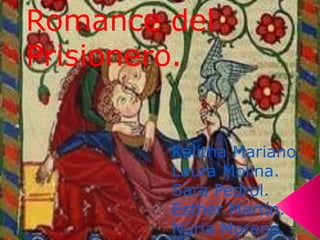 Romance del Prisionero. Kalitha Mariano. Laura Molina. Sara Pedrol. Esther Martín. Núria Moreno. 