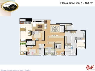Planta Tipo Final 1 - 161 m²




Material preliminar de uso interno. Sujeito a alterações.
 