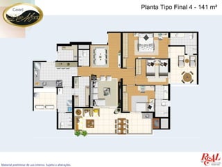 Planta Tipo Final 4 - 141 m²




Material preliminar de uso interno. Sujeito a alterações.
 