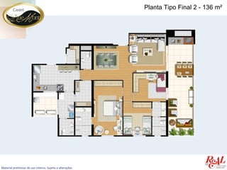 Planta Tipo Final 2 - 136 m²




Material preliminar de uso interno. Sujeito a alterações.
 