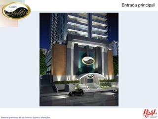 Entrada principal




Material preliminar de uso interno. Sujeito a alterações.
 