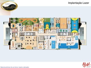 Implantação Lazer




Material preliminar de uso interno. Sujeito a alterações.
 