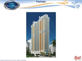 Fachada




Material preliminar de uso interno. Sujeito a alterações.
 