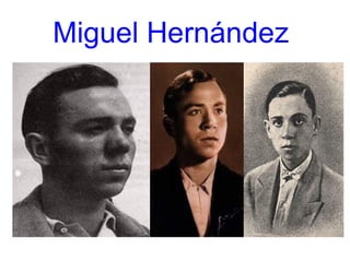 Miguel Hernández
 