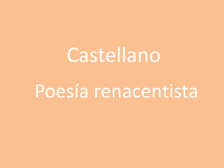 Castellano
Poesía renacentista
 