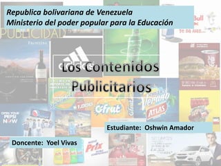Republica bolivariana de Venezuela
Ministerio del poder popular para la Educación
Doncente: Yoel Vivas
Estudiante: Oshwin Amador
 