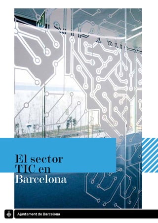 El sector
TIC en
Barcelona
 