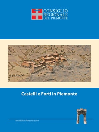 I tascabili di Palazzo Lascaris
Castelli e Forti in Piemonte
 