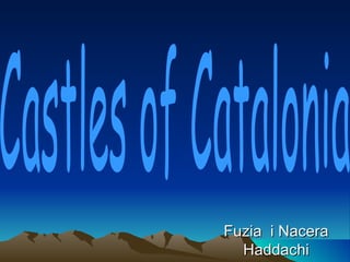 Fuzia  i Nacera Haddachi Castles of Catalonia 