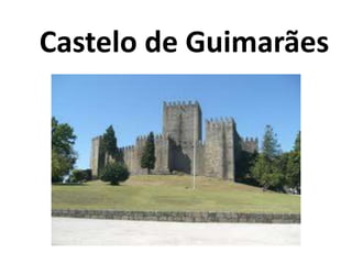 Castelo de Guimarães

 