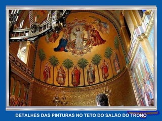 DETALHES DAS PINTURAS NO TETO DO SALÃO DO TRONO 