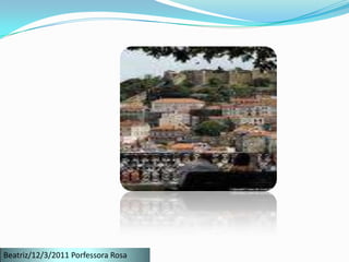 Beatriz/12/3/2011 Porfessora Rosa